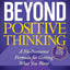 Beyond Positive Thinking 30th Anniversary Edition: A No Nonsense Formula for Getting What You Want