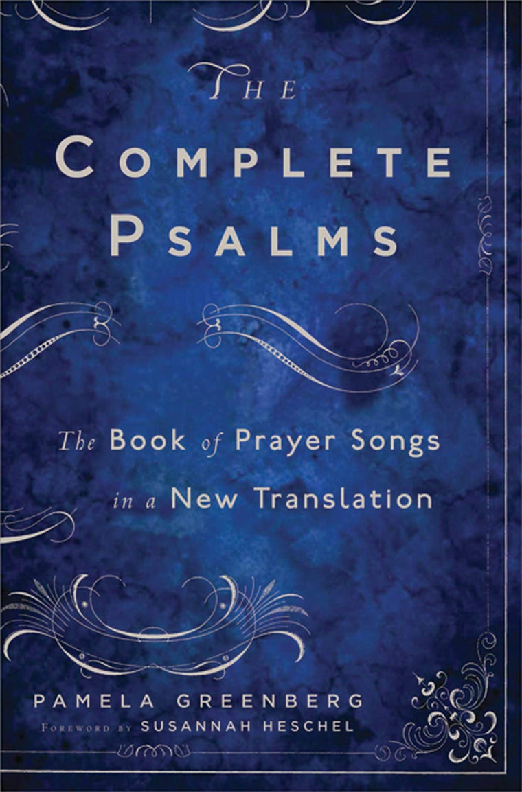 The Complete Psalms: The Book of Prayer Songs in a New Translation