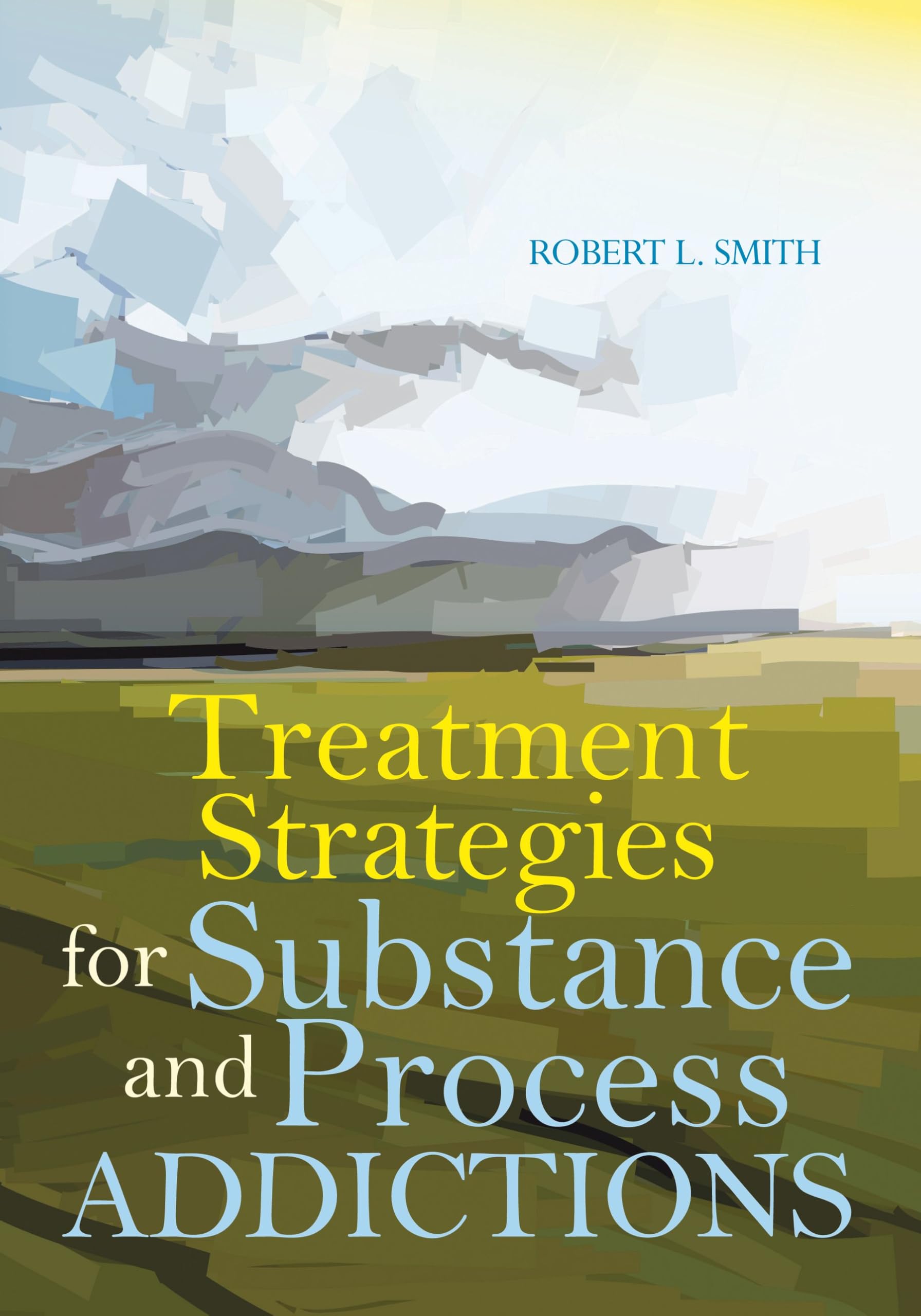 Treatment Strategies for Substance and Process Addictions