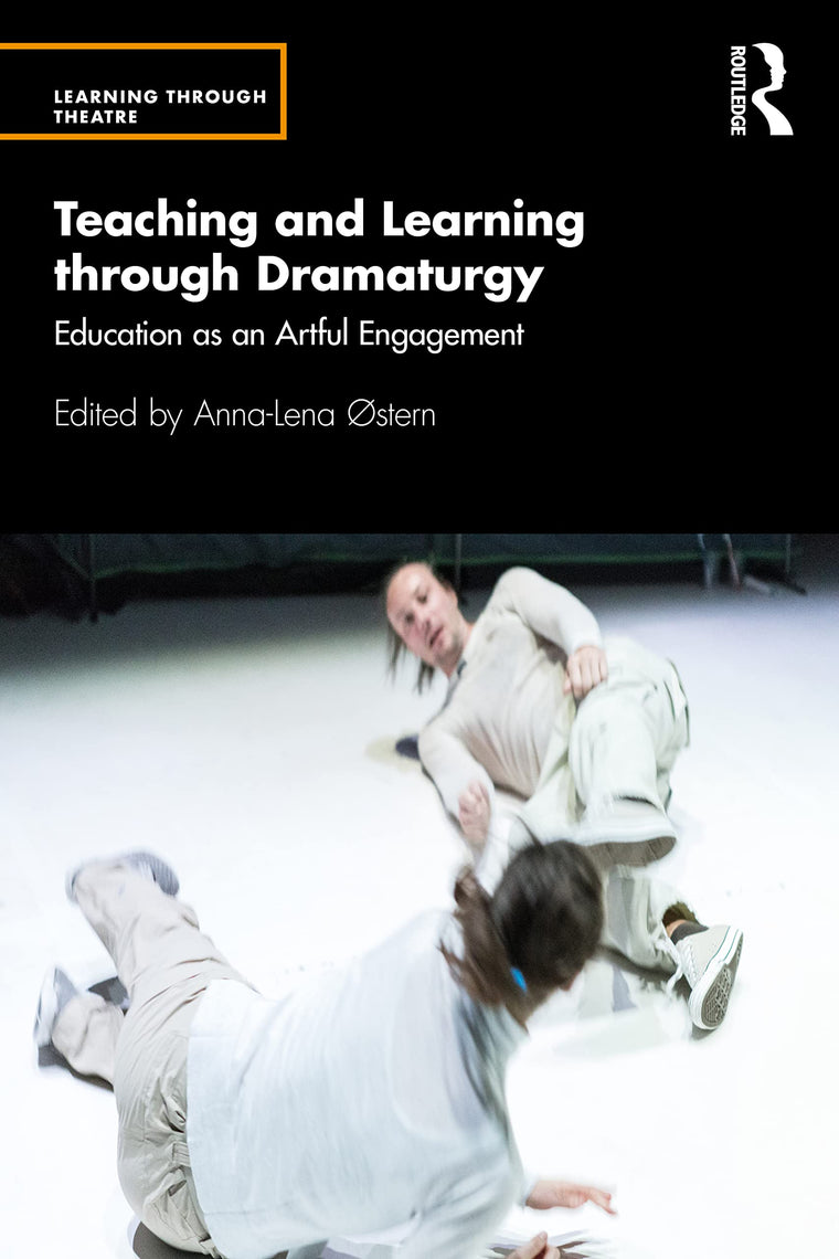 Teaching and Learning through Dramaturgy (Learning Through Theatre)