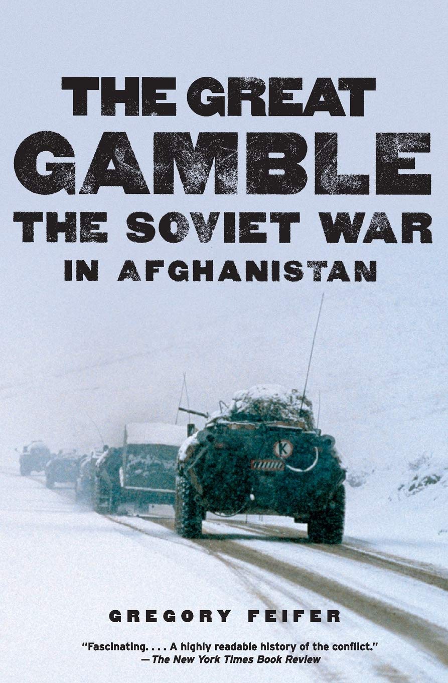 The Great Gamble: The Soviet War in Afghanistan