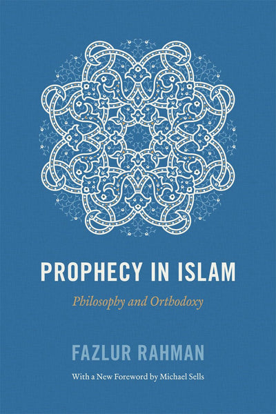 Prophecy in Islam: Philosophy and Orthodoxy