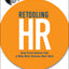 Retooling HR: Using Proven Business Tools to Make Better Decisions About Talent