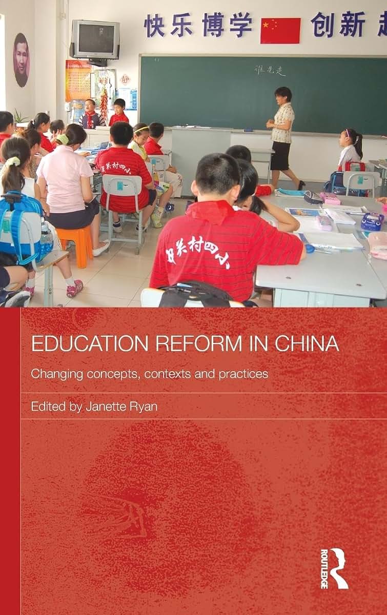 Education Reform in China: Changing concepts, contexts and practices (Routledge Contemporary China Series)