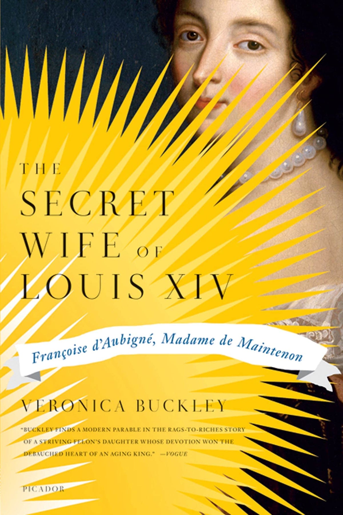 The Secret Wife of Louis XIV: Franoise d'Aubigné, Madame de Maintenon