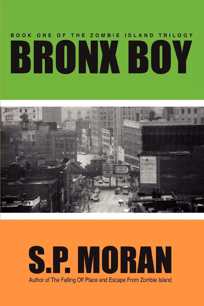 BRONX BOY: BOOK ONE OF THE ZOMBIE ISLAND TRILOGY