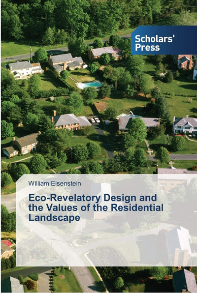 Eco-Revelatory Design and the Values of the Residential Landscape