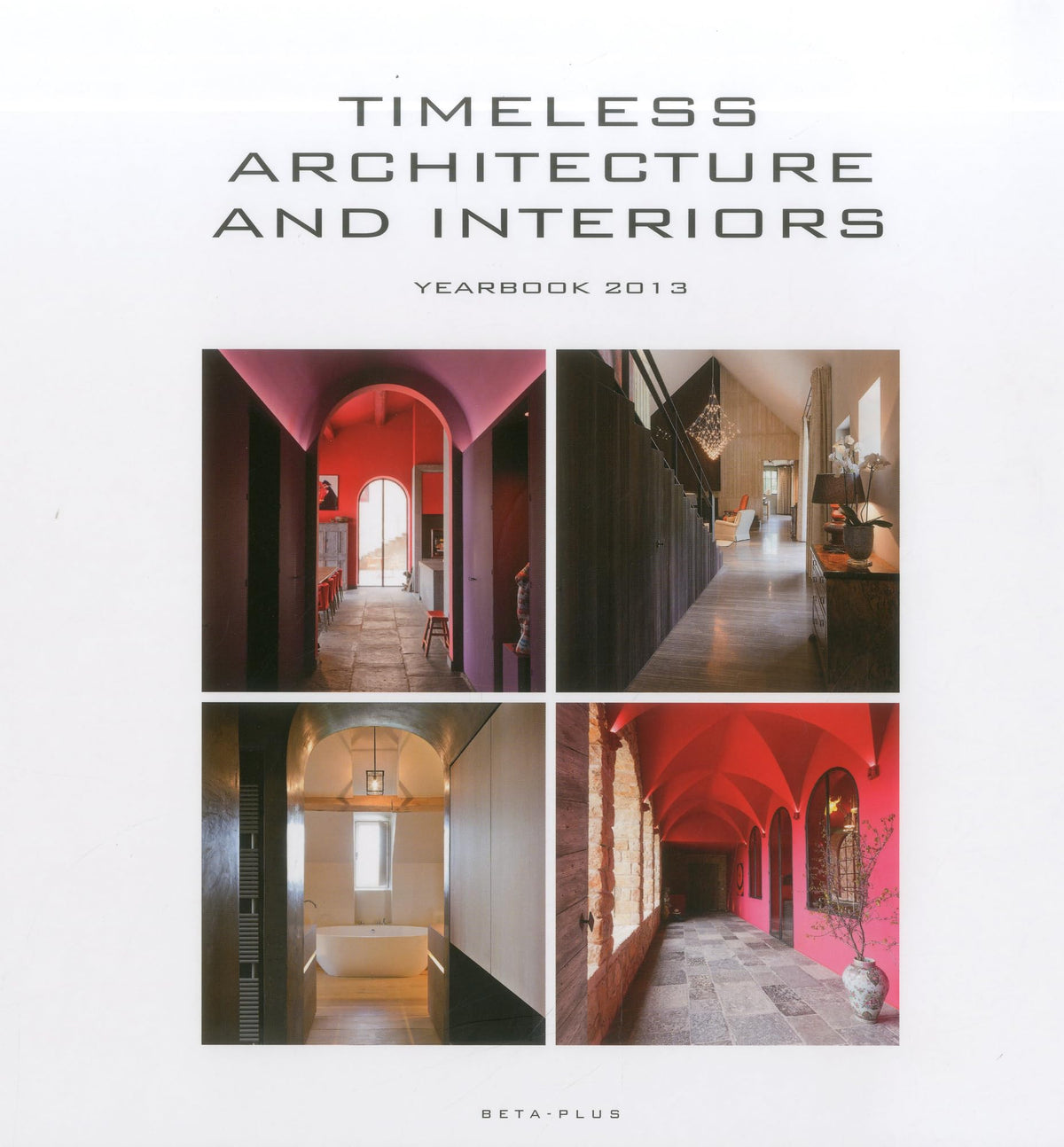 Timeless Architecture & Interiors: Yearbook 2013