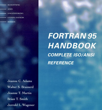 Fortran 95 Handbook (Scientific and Engineering Computation)