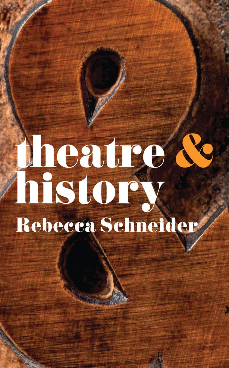 Theatre & History (Theatre And, 5)