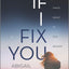 If I Fix You: A Moving YA Coming of Age Contemporary Romance Novel
