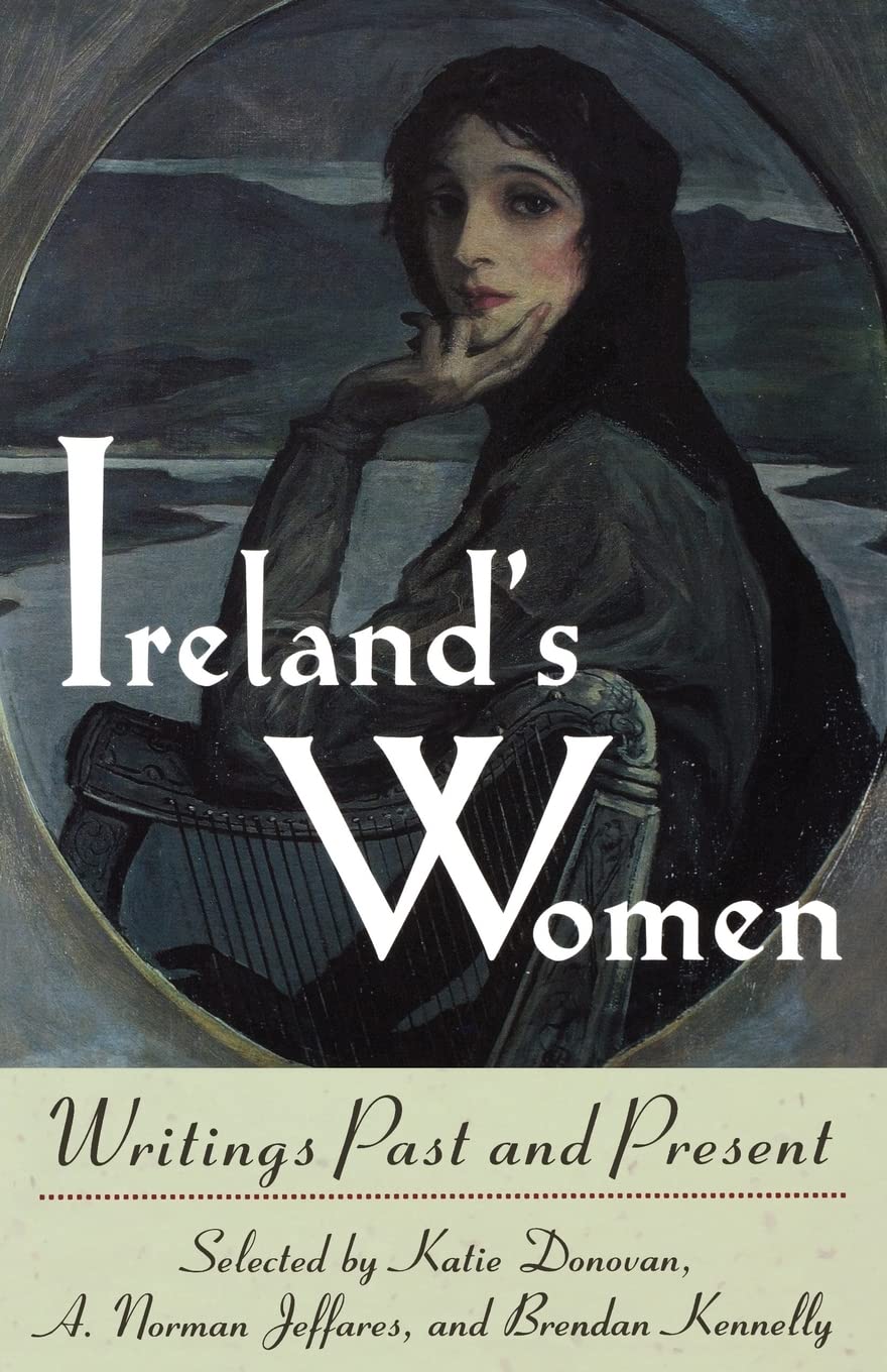 Ireland's Women: Writings Past and Present