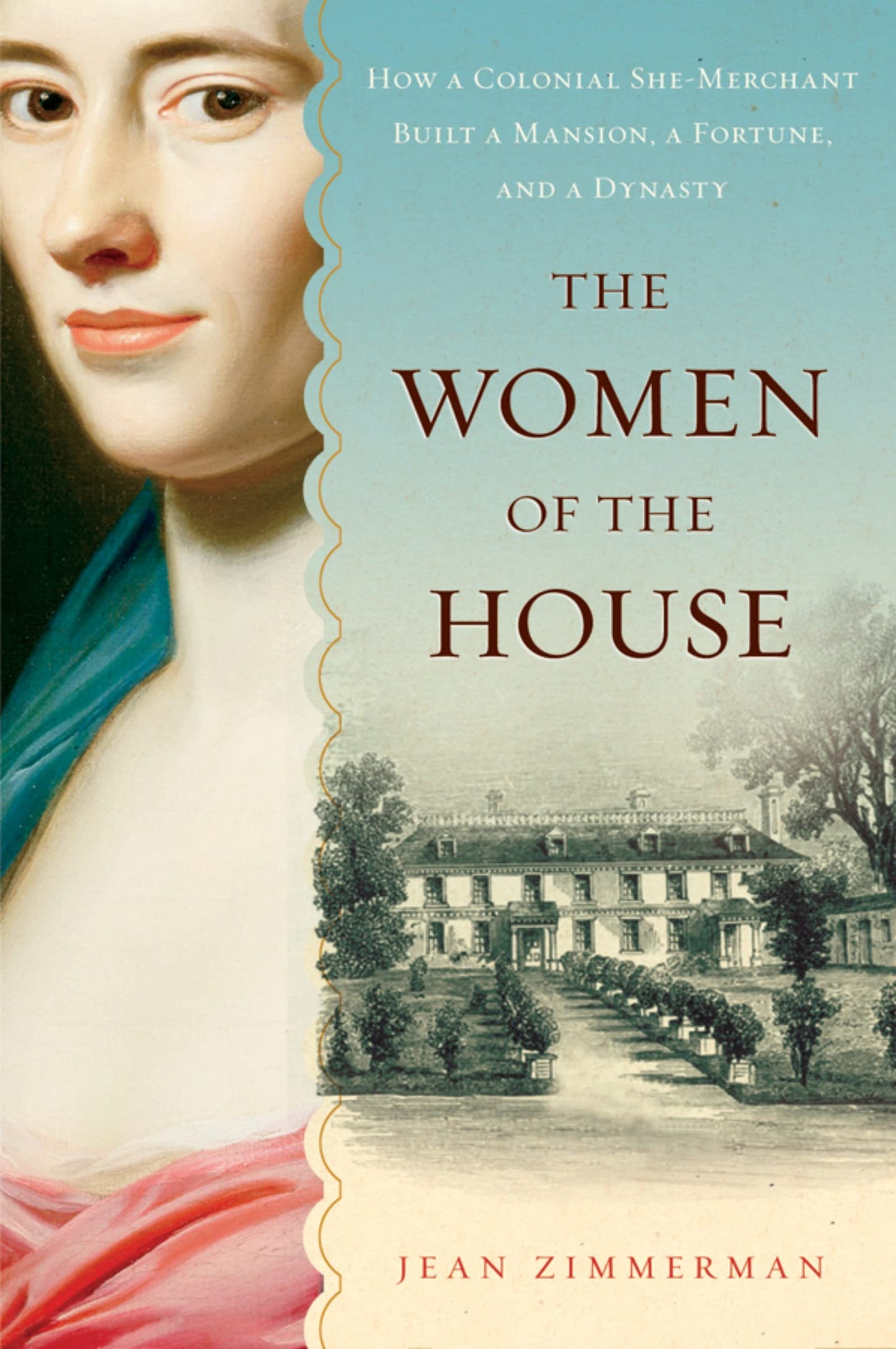 The Women Of The House: How a Colonial She-Merchant Built a Business