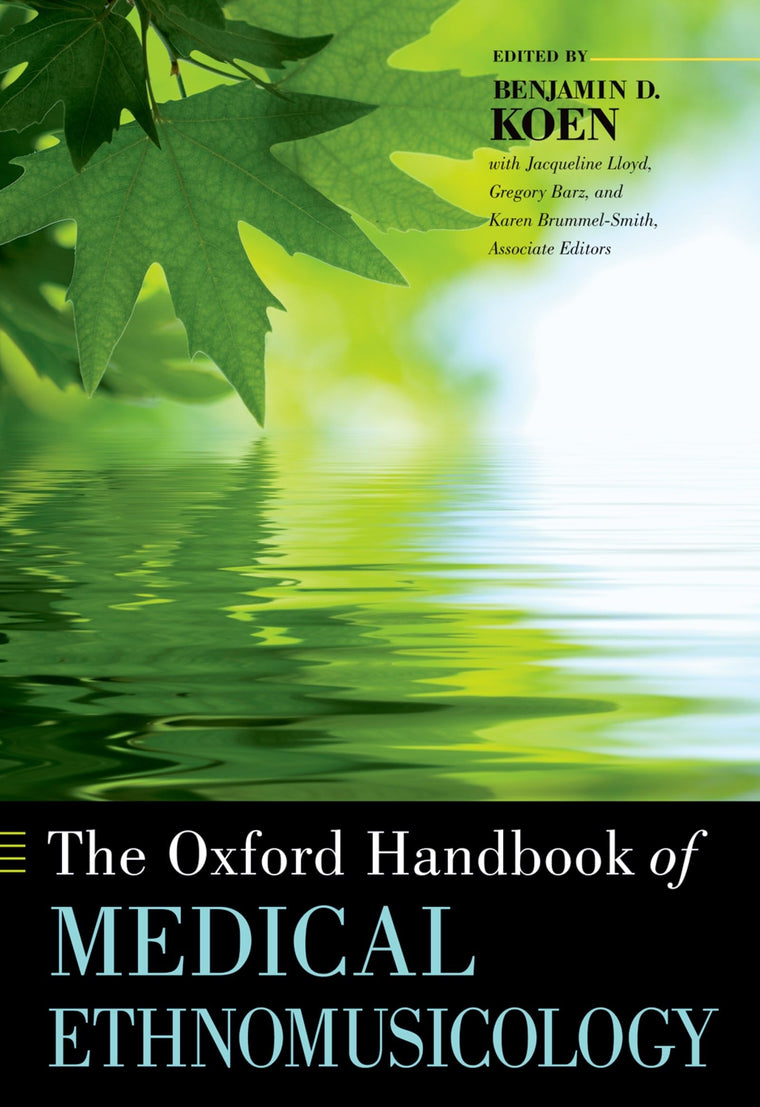 The Oxford Handbook of Medical Ethnomusicology (Oxford Handbooks)
