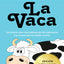 La vaca: Edicin actualizada con seis captulos nuevos (Spanish Edition)