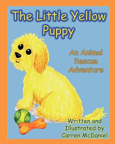 The Little Yellow Puppy: An Animal Rescue Adventure (Benjamin To The Rescue)