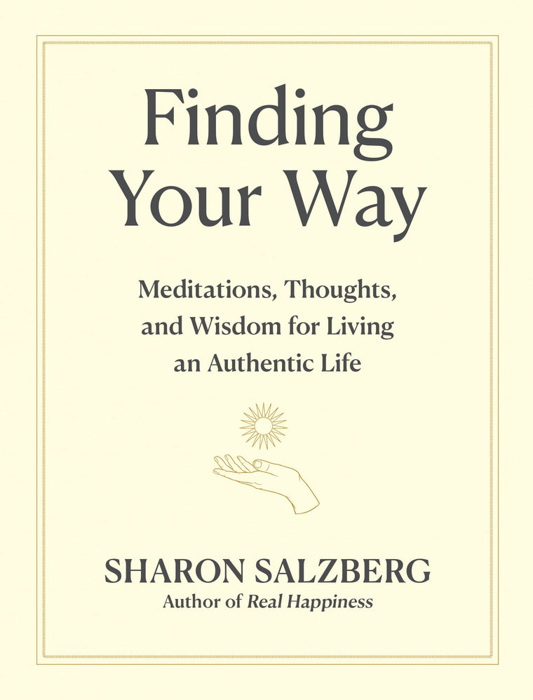 Finding Your Way: Meditations, Thoughts, and Wisdom for Living an Authentic Life