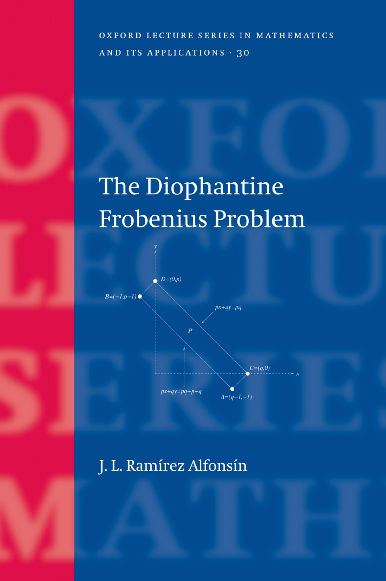 The Diophantine Frobenius Problem (Oxford Lecture Series in Mathematics and Its Applications)