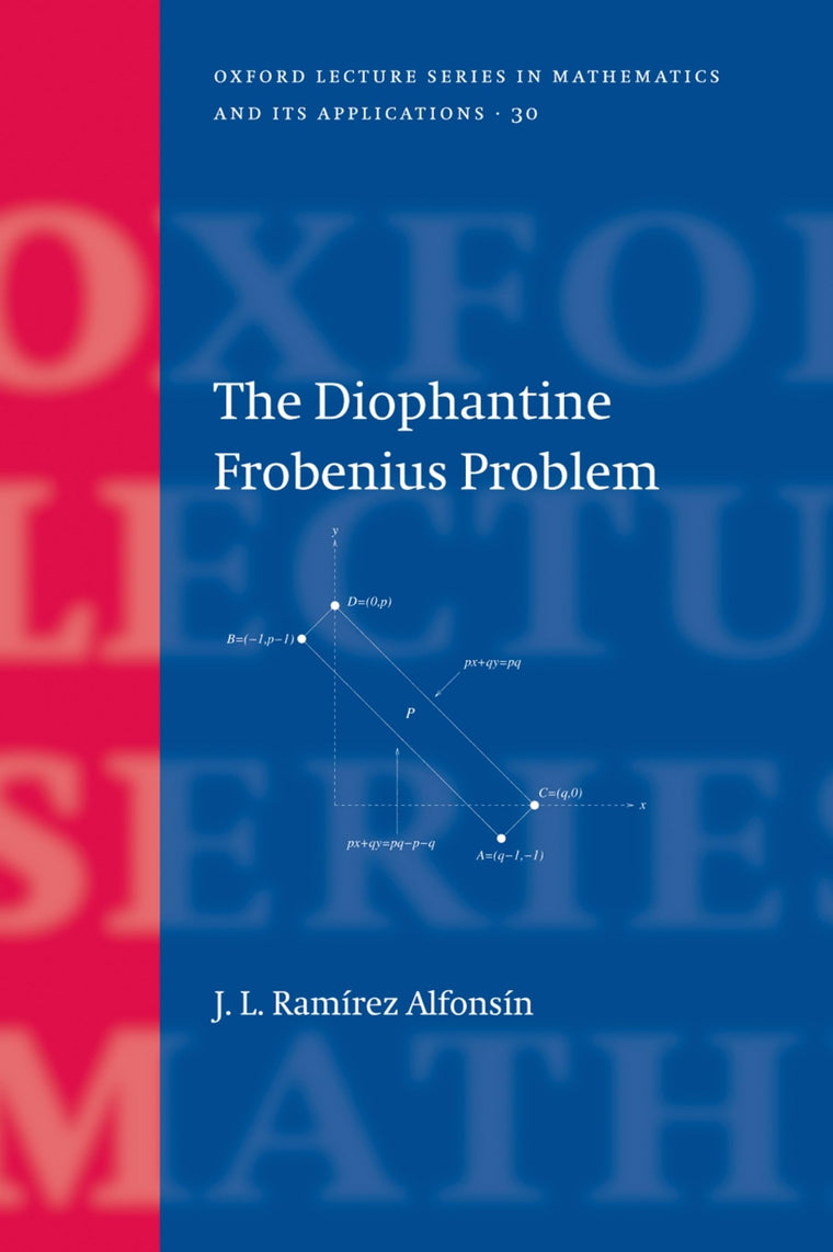 The Diophantine Frobenius Problem (Oxford Lecture Series in Mathematics and Its Applications)