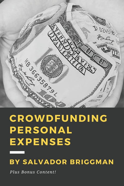 Crowdfunding Personal Expenses: Raise money on GoFundMe, etc. for costs including: emergencies, medical expenses, memorial funds, traveling, weddings, and your education.