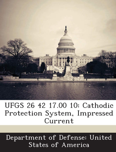 Ufgs 26 42 17.00 10: Cathodic Protection System, Impressed Current