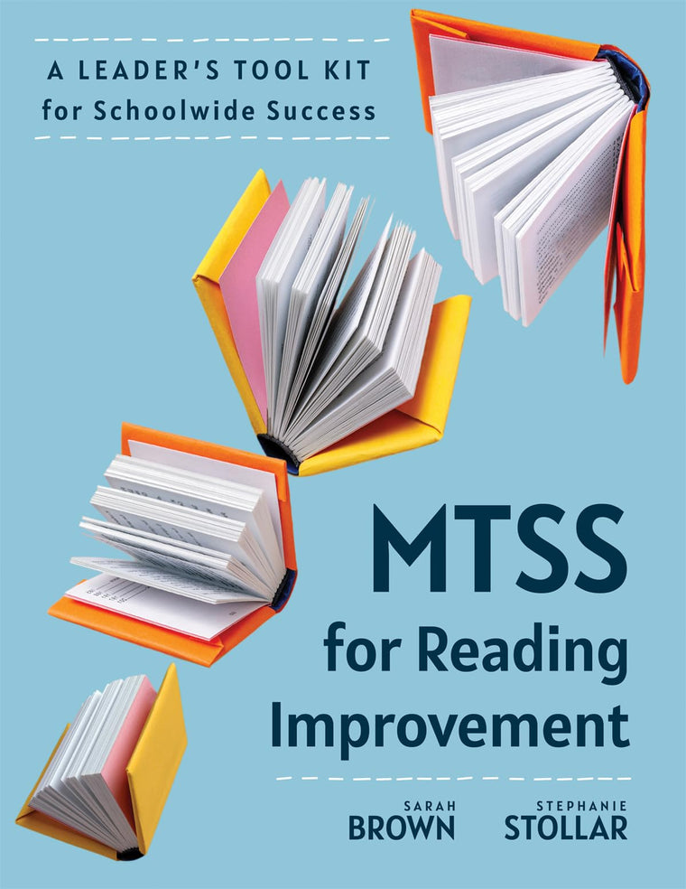 MTSS for Reading Improvement: A Leaders Tool Kit for Schoolwide Success (Reading science in action: an MTSS tool kit)