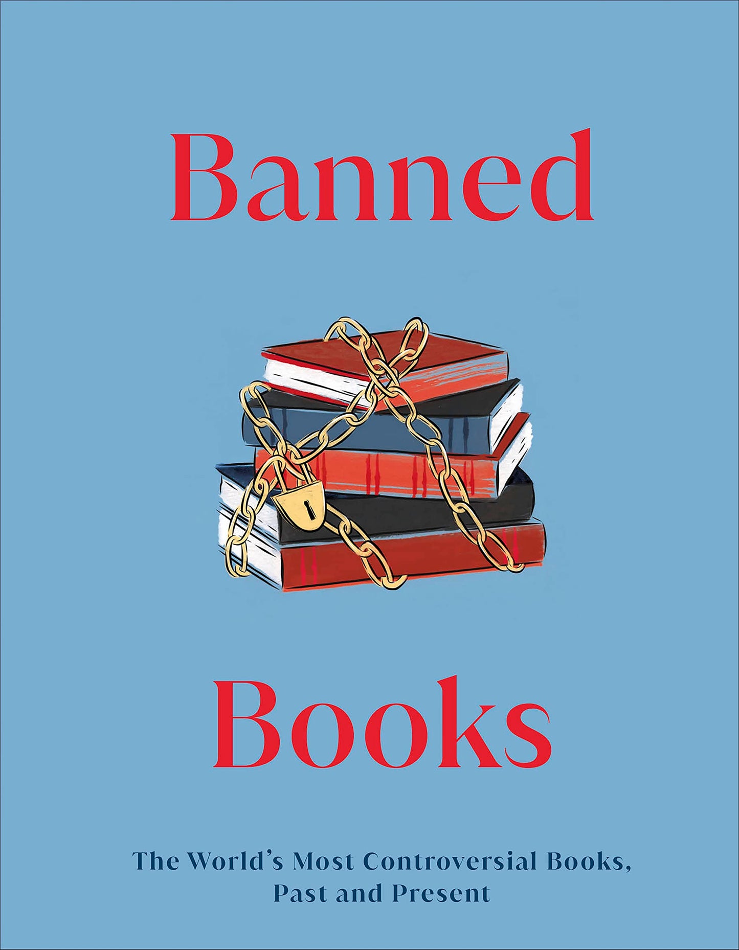 Banned Books: The World's Most Controversial Books, Past and Present (DK Secret Histories)