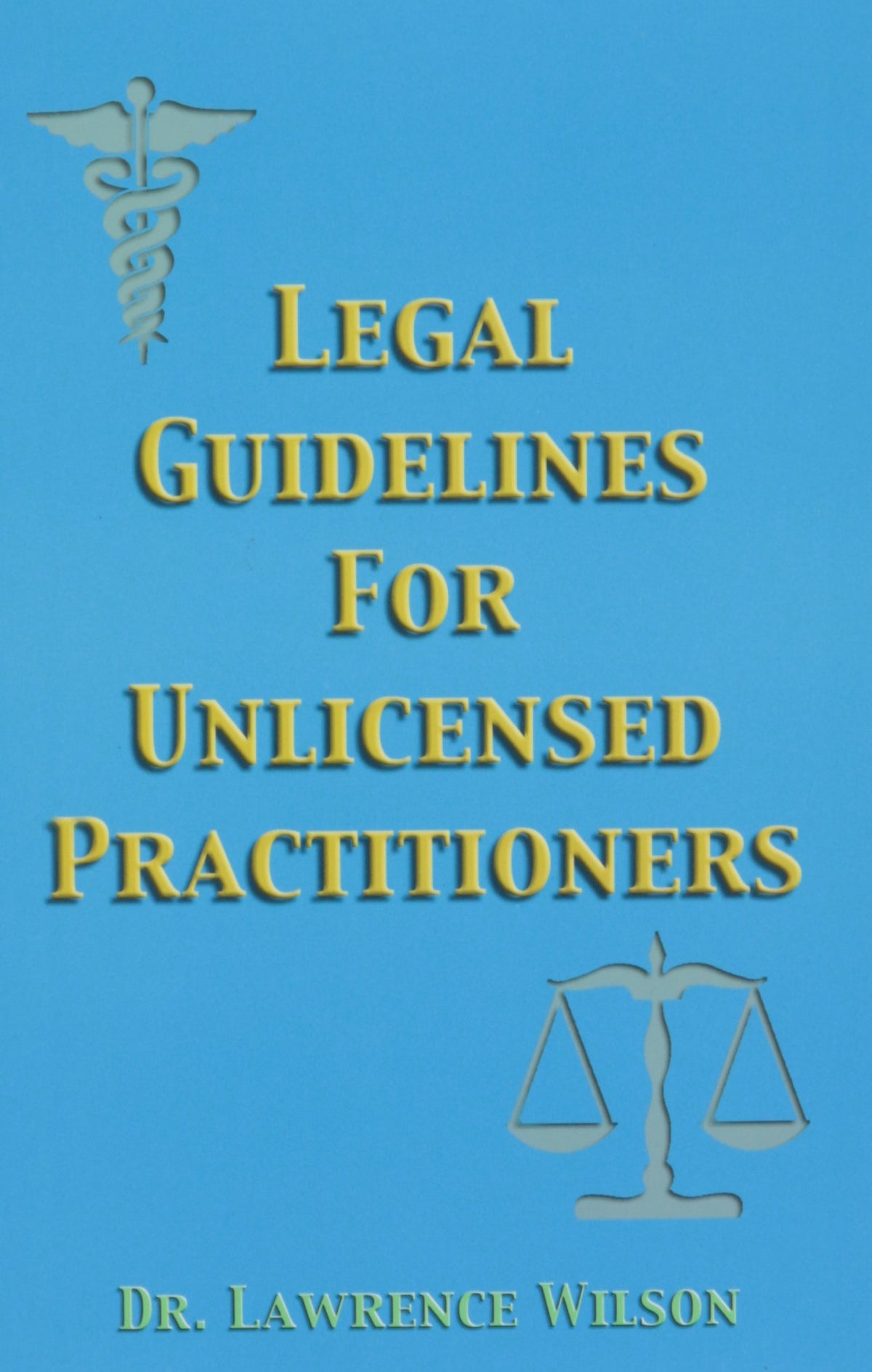 Legal Guidelines For Unlicensed Practitioners