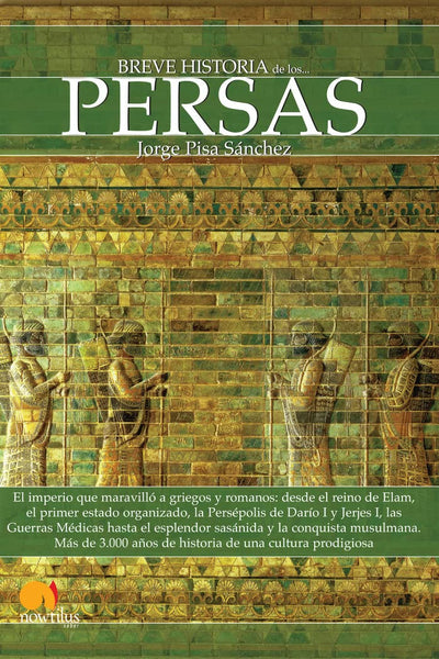 Breve Historia De Los . . . Persas (Spanish Edition): (Versión sin solapas)