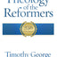 Theology of the Reformers: 25th Anniversary