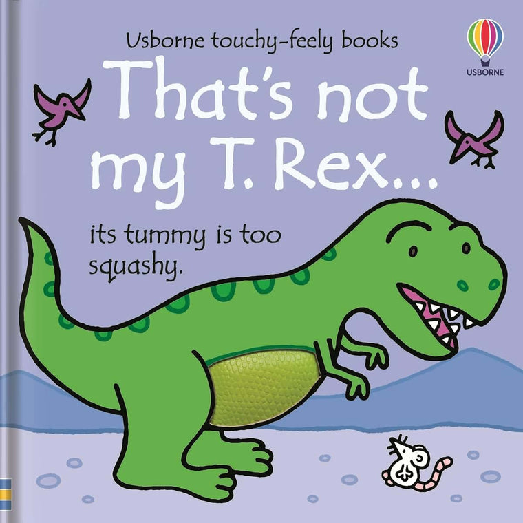 That's Not My T. Rex...: An Interactive, Sensory Touchy-Feely Book Featuring Dinosaurs with Tactile Patches for Babies and Toddlers (THAT'S NOT MY?, 32)