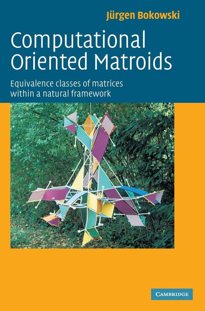 Computational Oriented Matroids: Equivalence Classes of Matrices within a Natural Framework