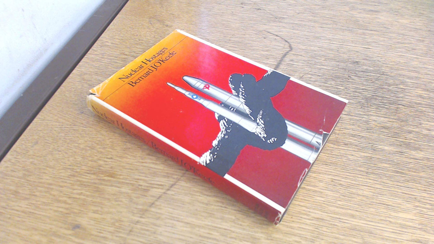 The Nuclear Hostages by O'Keefe, Bernard J.