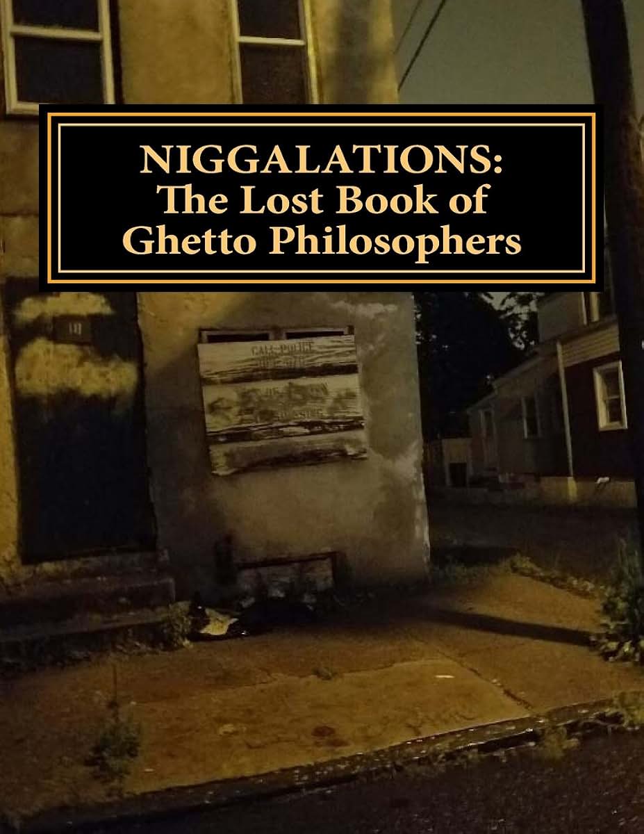 NIGGALATIONS: The Lost book of Ghetto Philosophers: Inspirational quotes