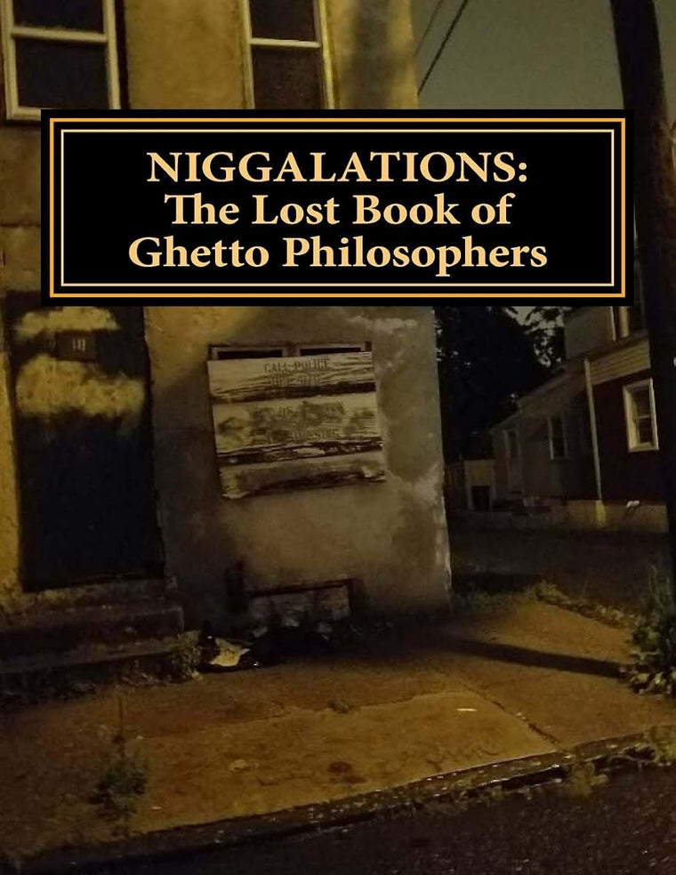 NIGGALATIONS: The Lost book of Ghetto Philosophers: Inspirational quotes