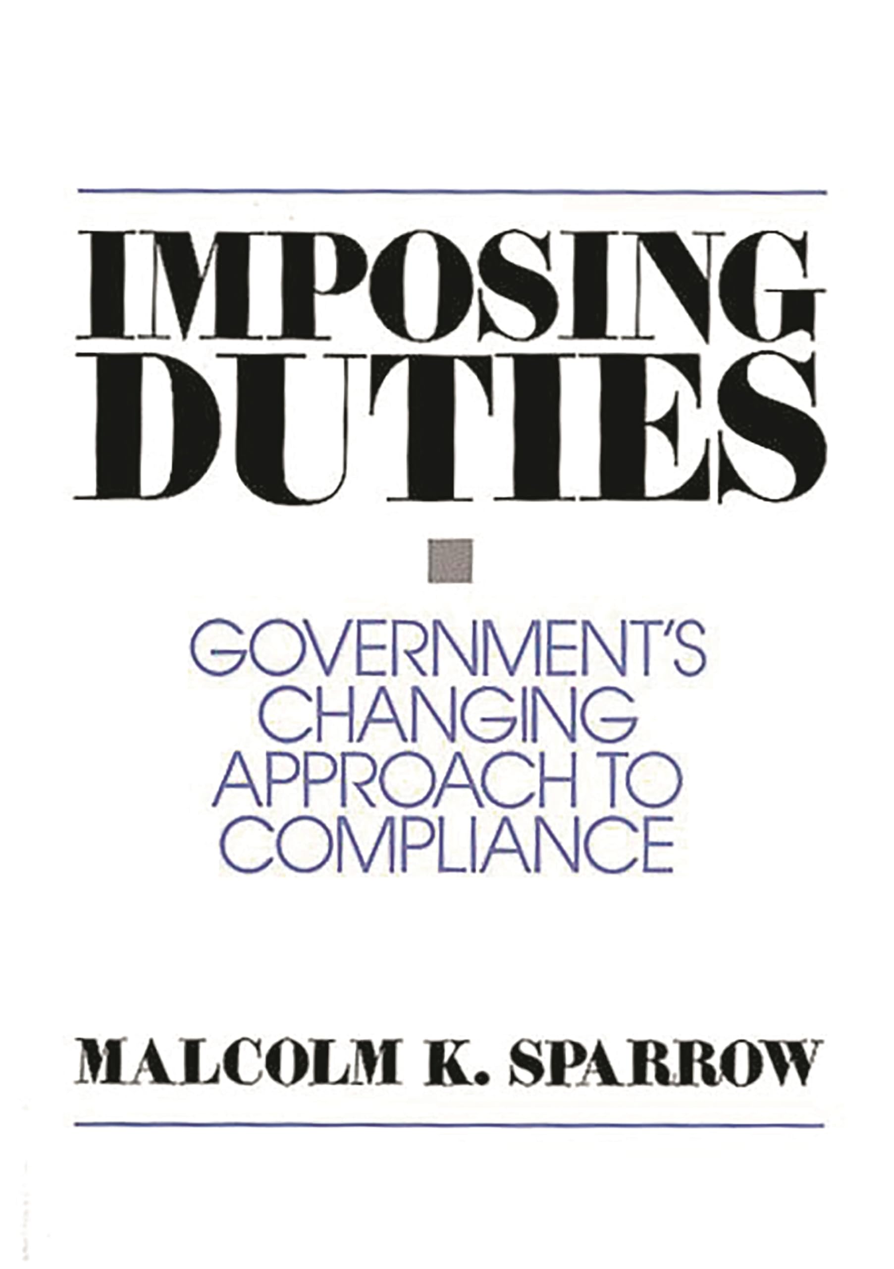 Imposing Duties: Government's Changing Approach to Compliance