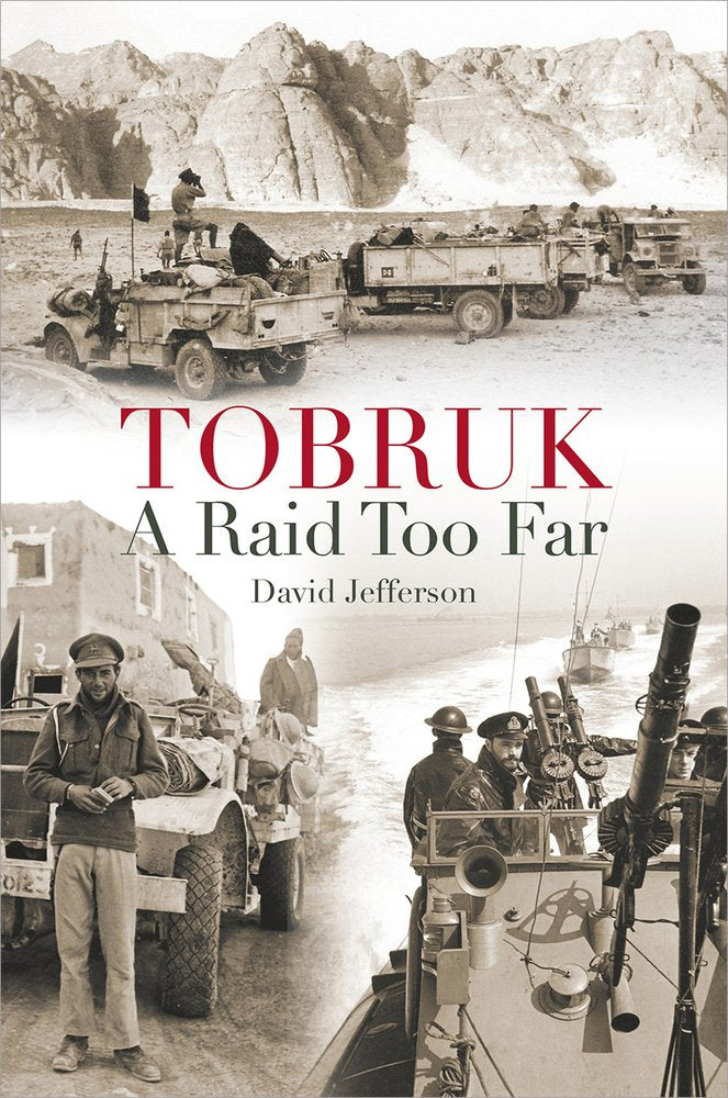 Tobruk: A Raid Too Far
