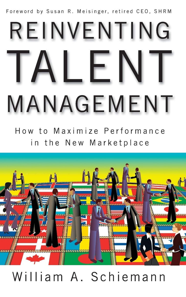 Reinventing Talent Management: How to Maximize Performance in the New Marketplace