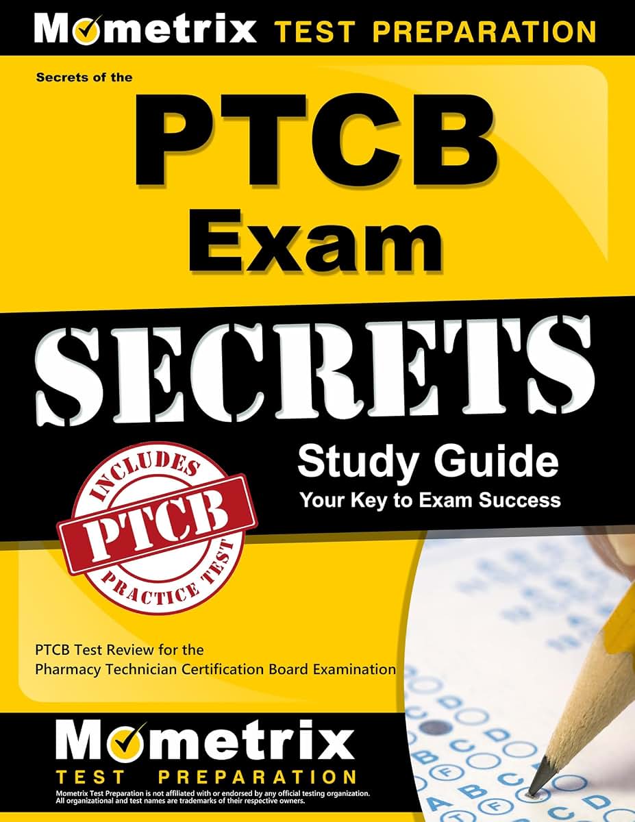 Secrets of the PTCB Exam Study Guide: PTCB Test Review for the Pharmacy Technician Certification Board Examination