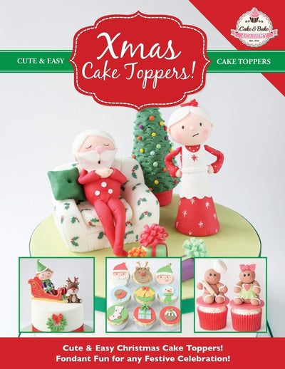Xmas Cake Toppers!: Cute & Easy Christmas Cake Toppers! Fondant Fun for any Festive Celebration! (Cute & Easy Cake Toppers Collection)
