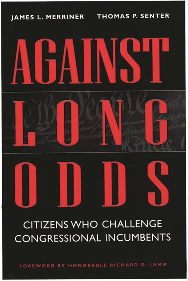 Against Long Odds: Citizens Who Challenge Congressional Incumbents