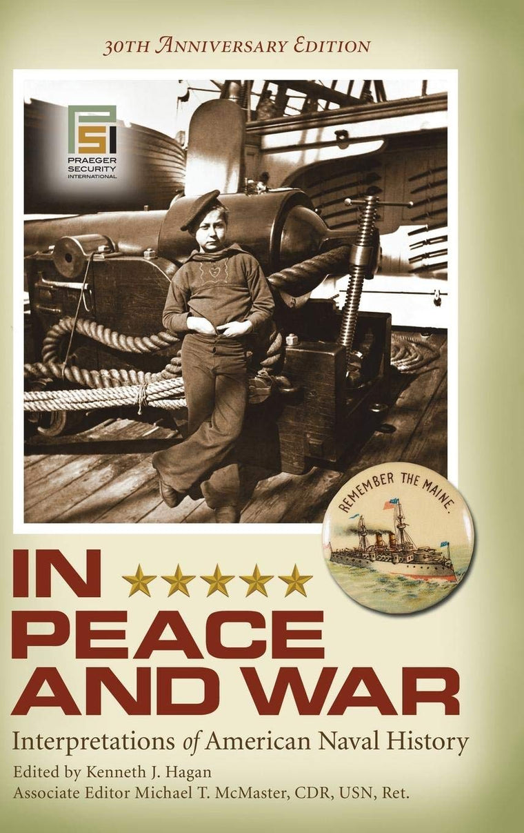 In Peace and War: Interpretations of American Naval History, 30th Anniversary Edition (Praeger Security International)