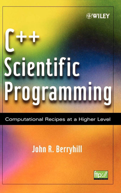 C++ Scientific Programming : Computational Recipes at a Higher Level