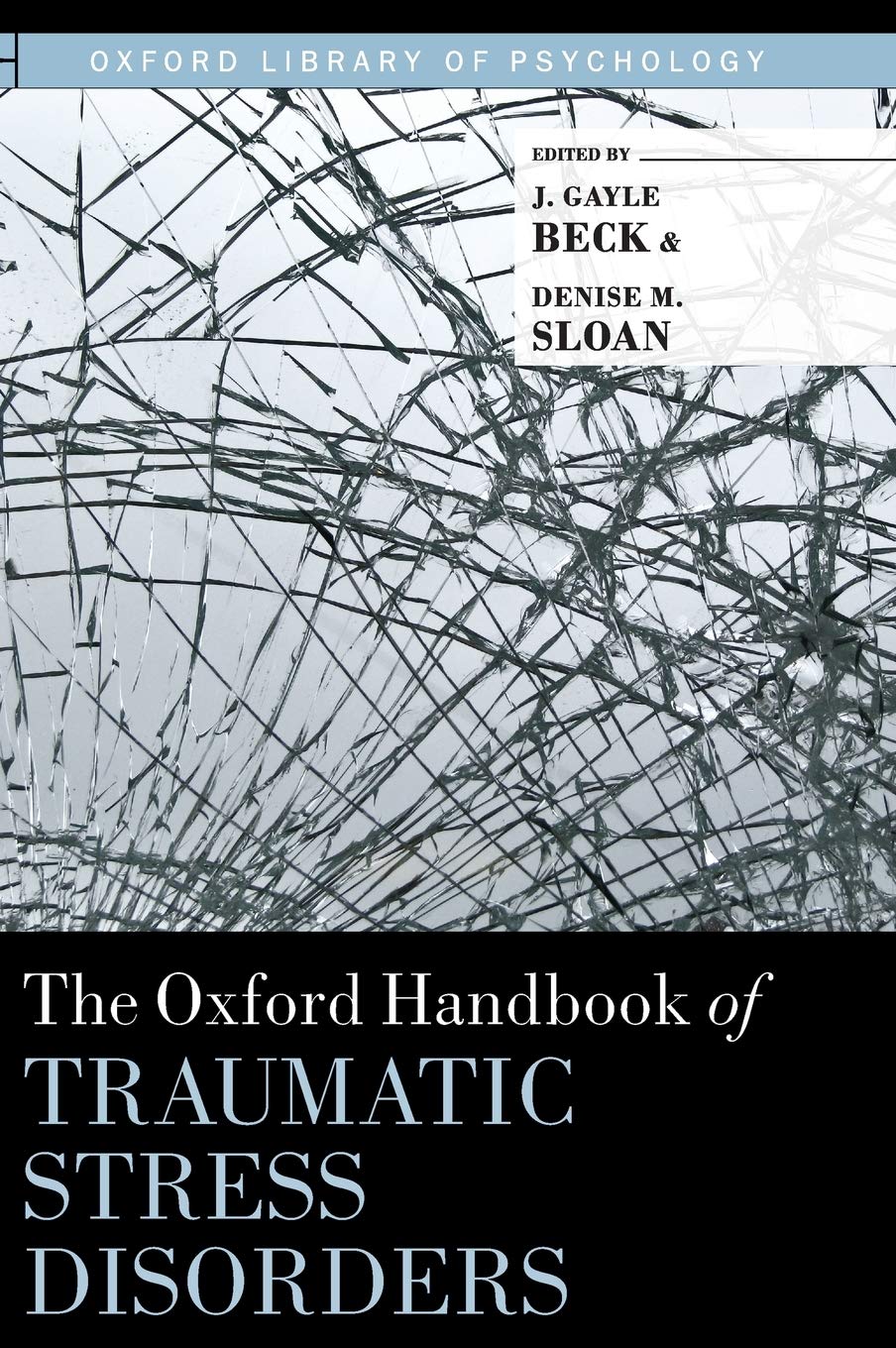 The Oxford Handbook of Traumatic Stress Disorders (Oxford Li