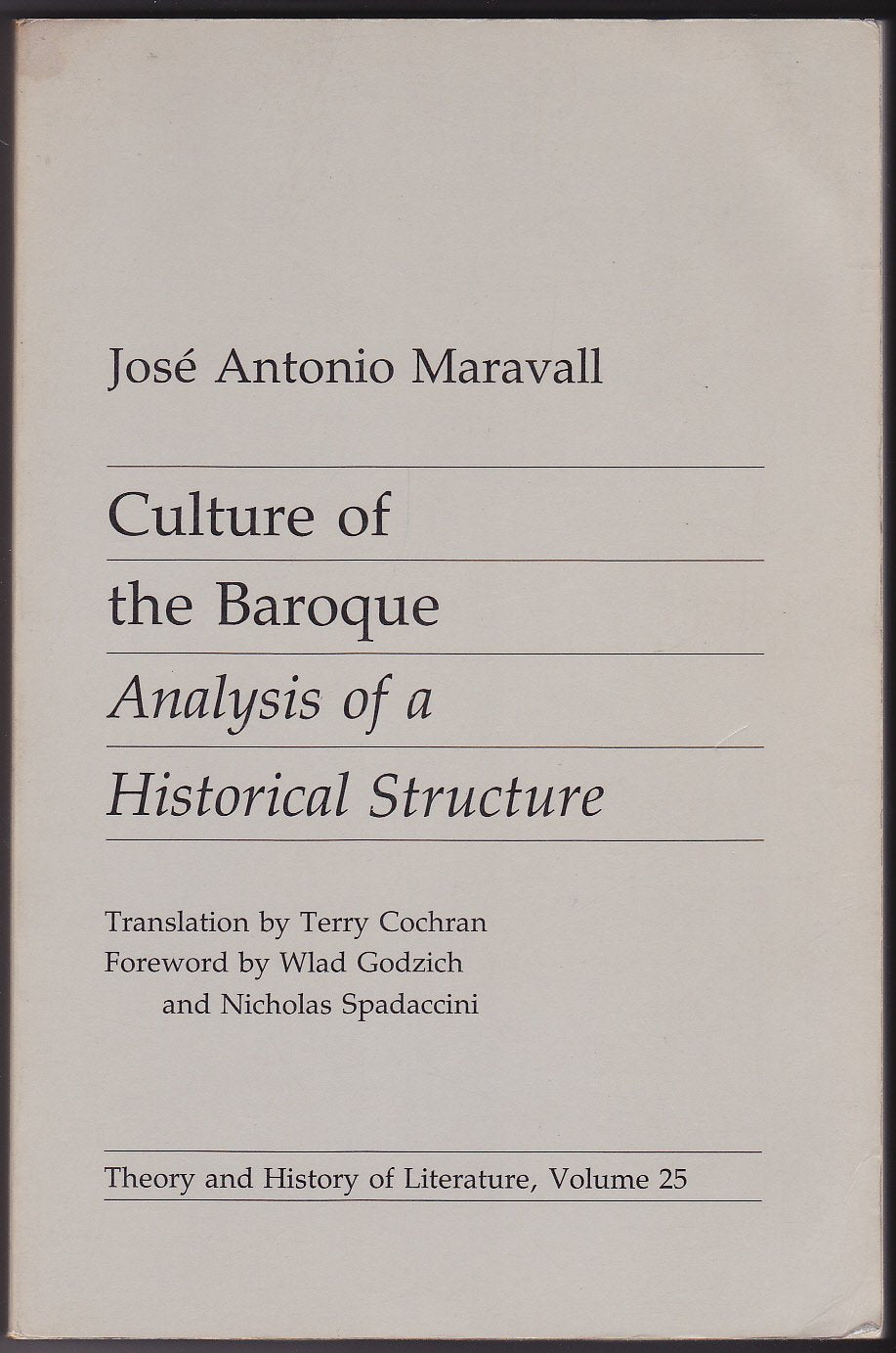 Culture of the Baroque: Analysis of a Historical Structure (Theory and History of Literature) (English and Spanish Edition)