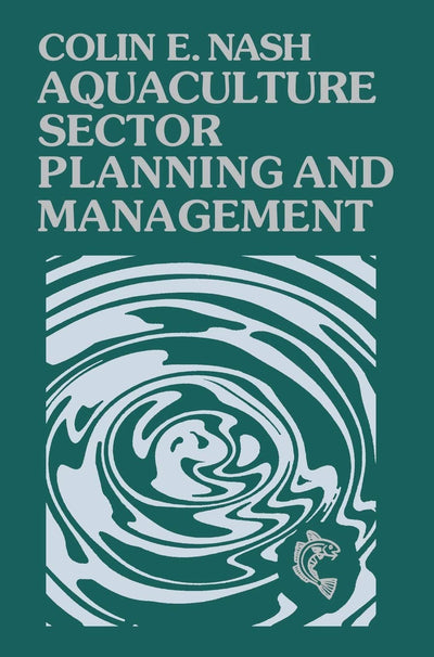 Aquaculture Sector Planning and Management (Fishing News Books)