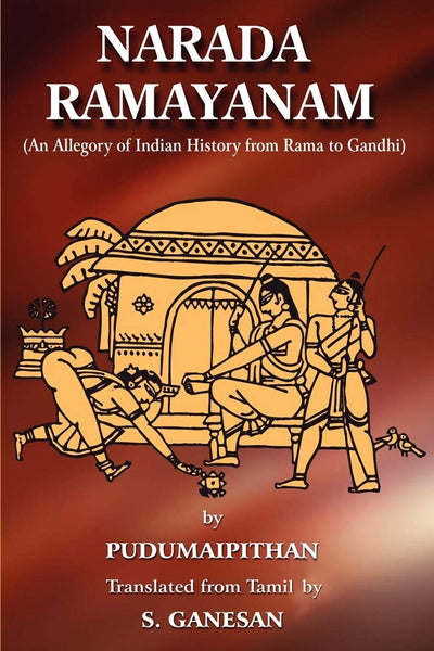 NARADA RAMAYANAM: (An Allegory of Indian History from Rama to Gandhi)