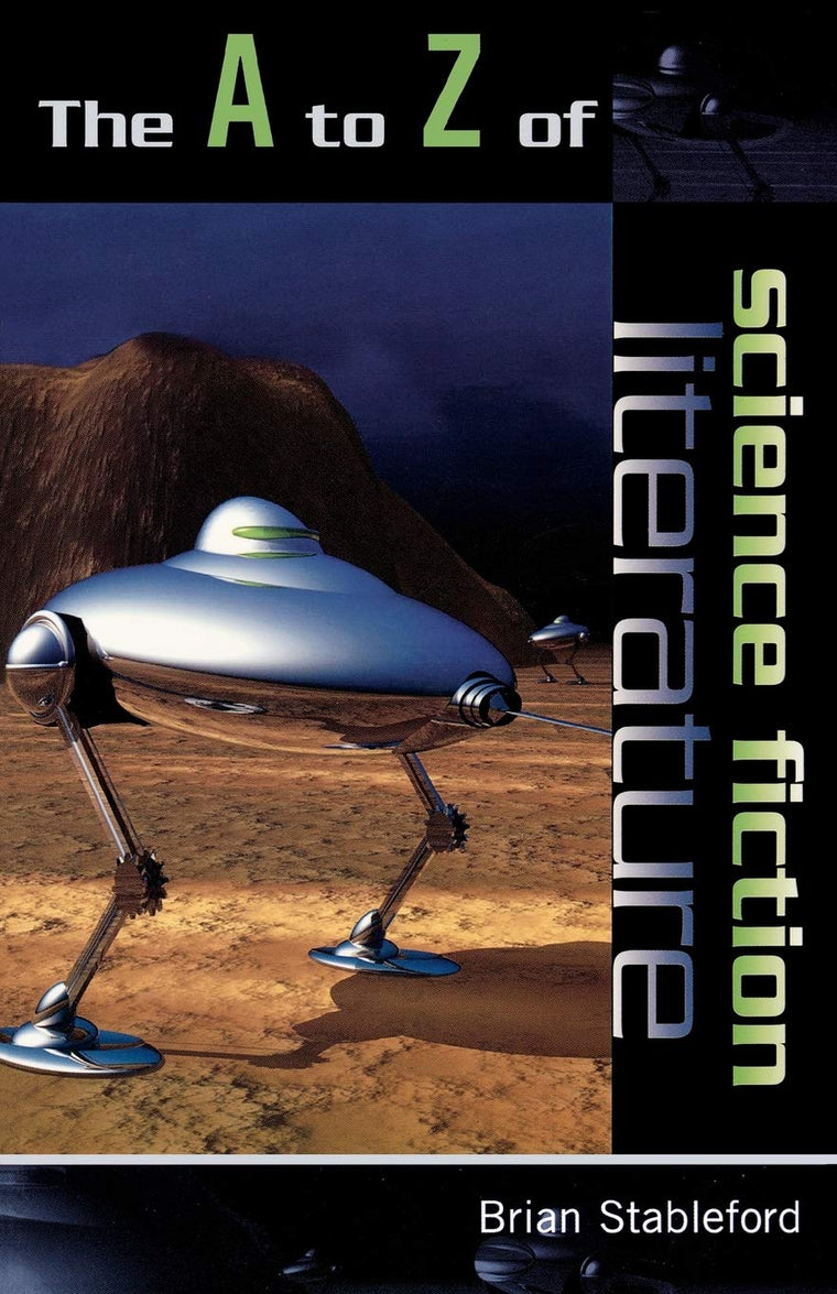 The A to Z of Science Fiction Literature (Volume 10) (The A to Z Guide Series, 10)