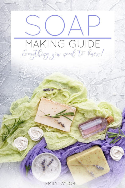 Soap Making Guide: Learn How To Make Soap At Home With Our Soap Making Guide, With Several Recipes, The Essential How To For Beginners, Make Beautiful Soap For Friends And Family