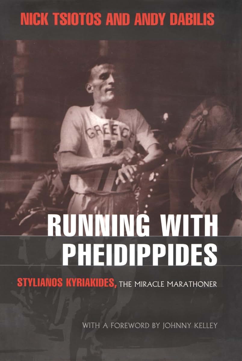 Running With Pheidippides: Stylianos Kyriakides, the Miracle Marathoner